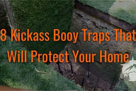 8 Kickass Booby Traps That Will Protect Your Home