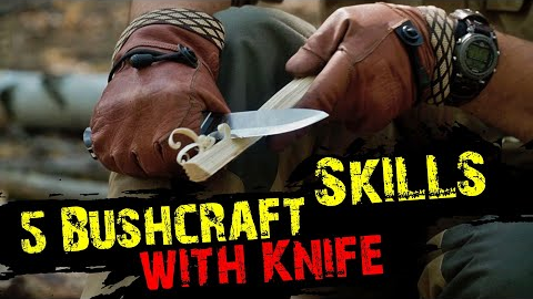 How to use Bushcraft Knife? 5 Bushcraft Skills with Knife