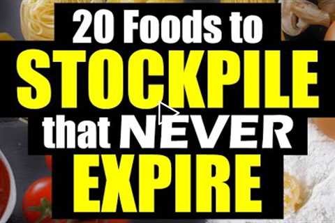 20 FOODS to STOCKPILE that NEVER expire