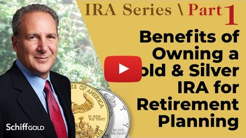 Benefits of Owning a Gold & Silver IRA for Retirement Planning - SchiffGold IRA Series