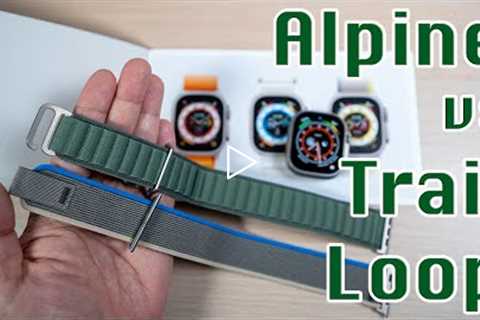 Apple Watch Ultra Alpine Loop vs. Trail Loop | How to Choose?