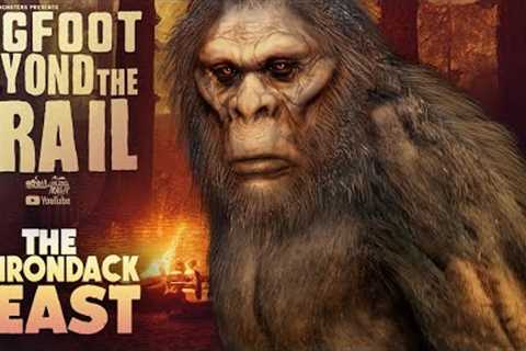 The Adirondack Beast: Bigfoot Beyond the Trail (Whitehall New York Sasquatch Documentary)