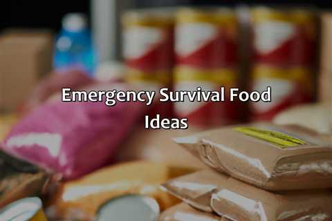 Emergency Survival Food Ideas