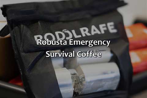 Robusta Emergency Survival Coffee