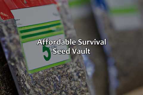 Affordable Survival Seed Vault