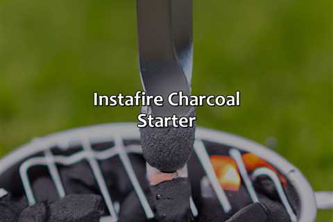 Instafire Charcoal Starter