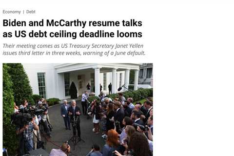 The Looming Threat of US Default: President Biden and House Speaker McCarthy Continue Negotiations..