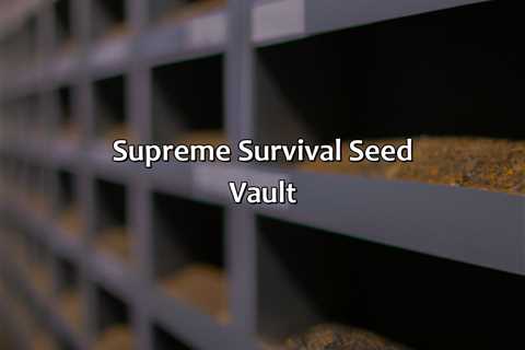 Supreme Survival Seed Vault