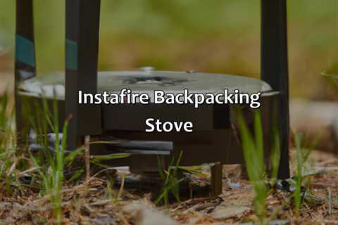 Instafire Backpacking Stove