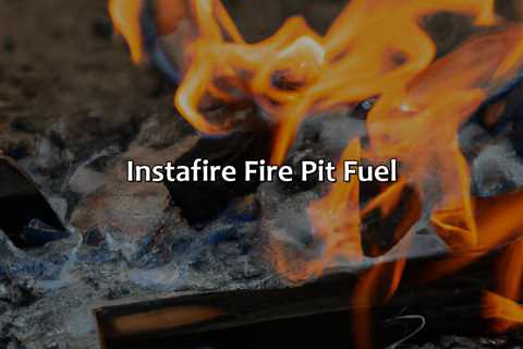 Instafire Fire Pit Fuel