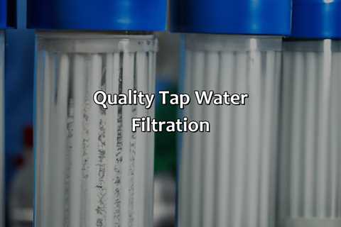 Quality Tap Water Filtration