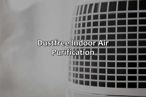 Dust-Free Indoor Air Purification