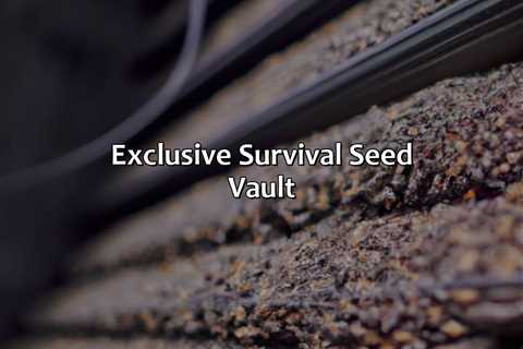 Exclusive Survival Seed Vault