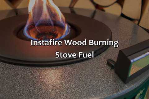 Instafire Wood Burning Stove Fuel