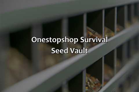 One-Stop-Shop Survival Seed Vault