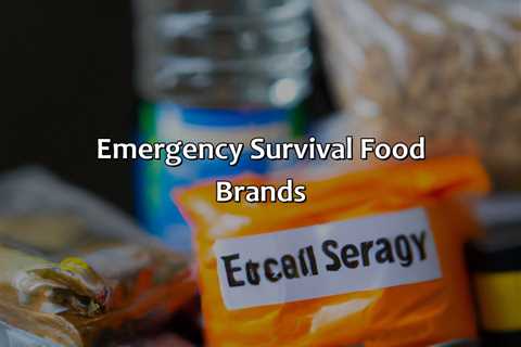 Emergency Survival Food Brands