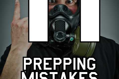 11 Prepping Mistakes to Avoid