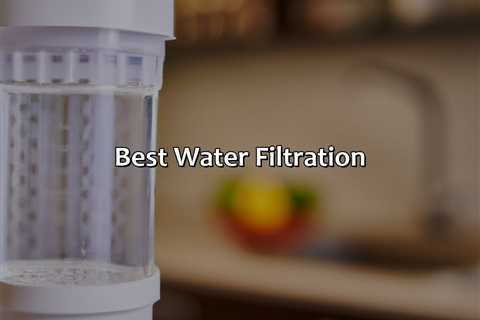 Best Water Filtration