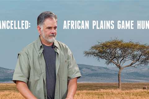 CANCELLED: Guy’s Dream Africa Hunt