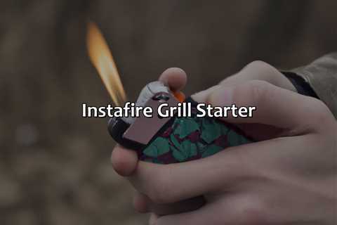 Instafire Grill Starter