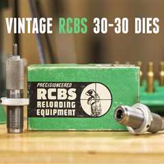 RCBS Dies from 1968, Will They Work? (30-30)