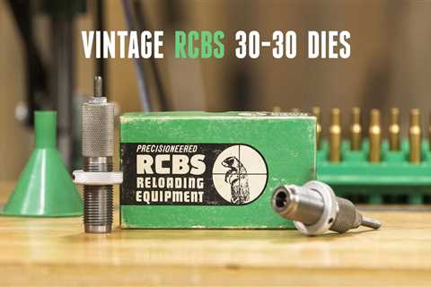 RCBS Dies from 1968, Will They Work? (30-30)