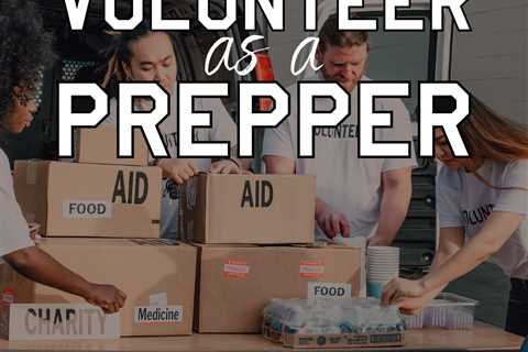 How to Volunteer as a Prepper