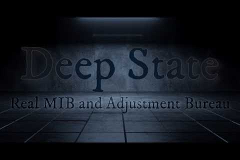 Deep State: Real MIB and Adjustment Bureau