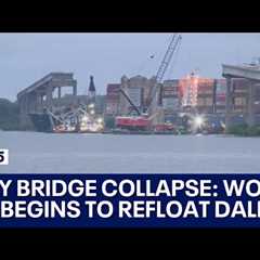 Baltimore Key Bridge collapse: Work begins to refloat Dali, move to nearby marine terminal