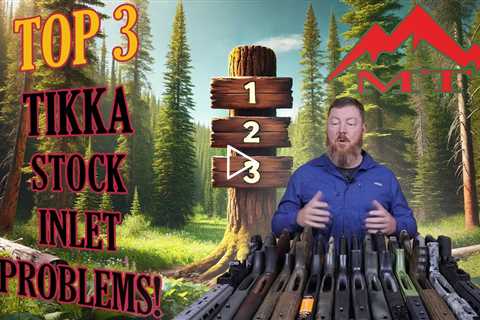 The Top 3 Tikka Stock Inlet Problems - Plus a Bonus!